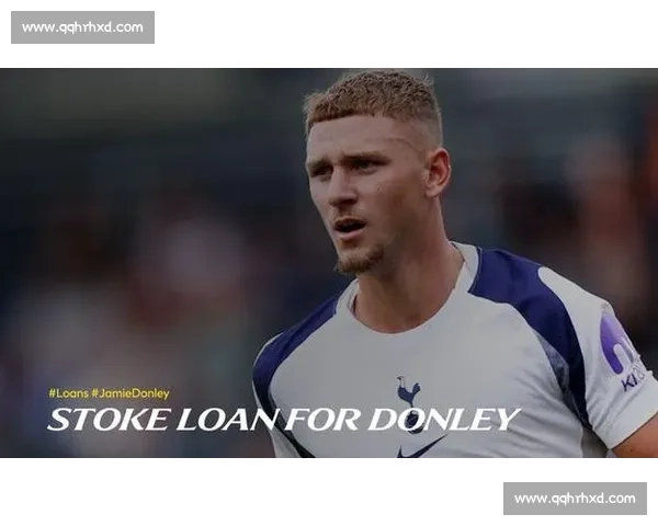 热刺拒租北爱尔兰新星唐利 新帅季前考察决定未来去向